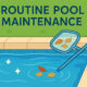Routine Pool Maintenance
